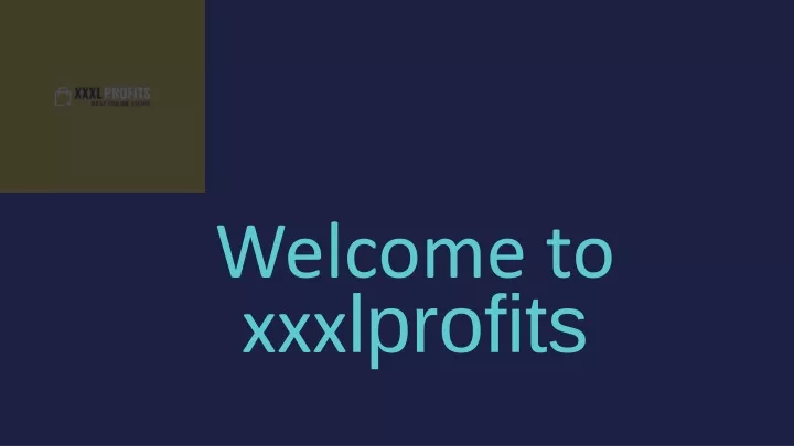 welcome to xxx lprofits