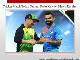 Cricket Match Today Online, Today Cricket Match Score on Cricketnmore.com