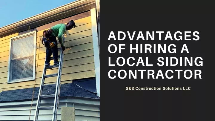 advantages of hiring a local siding contractor