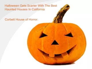 Halloween Gets Scarier With The Best Haunted Houses In California