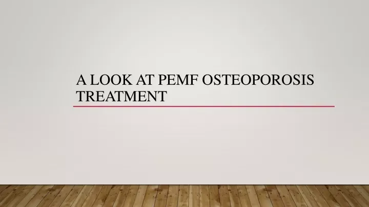 a look at pemf osteoporosis treatment