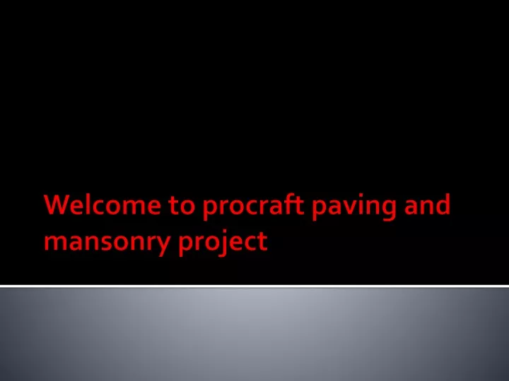 welcome to procraft paving and mansonry project