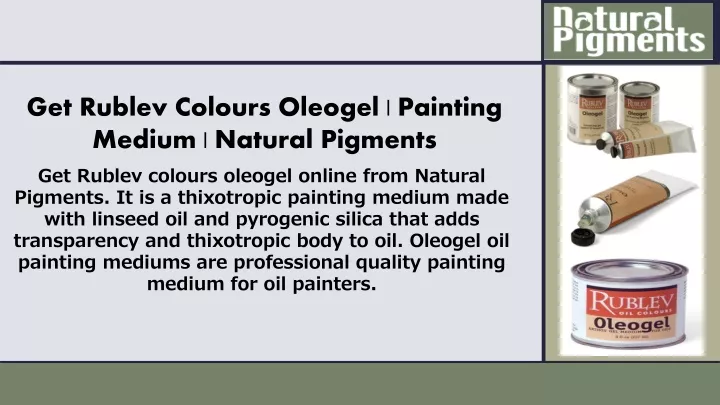 PPT - Get Rublev Colours Oleogel | Painting Medium | Natural Pigments ...