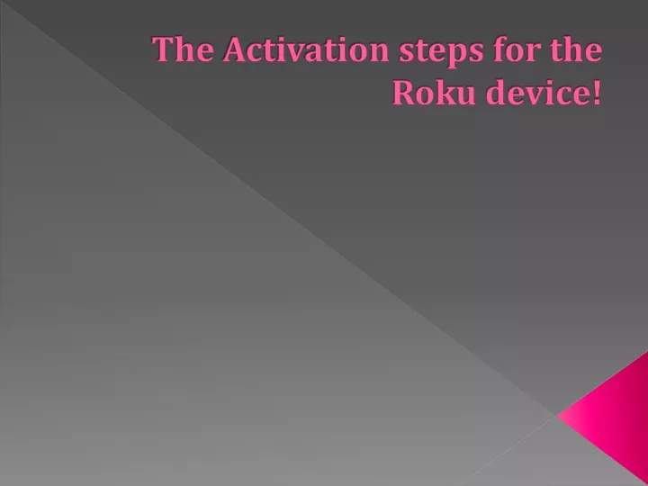 the activation steps for the roku device