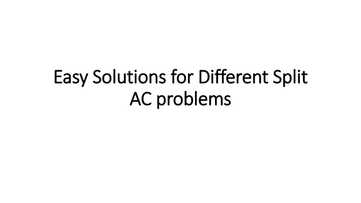 easy solutions for different split ac problems
