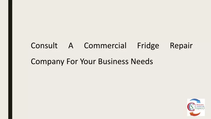 consult a commercial fridge repair company
