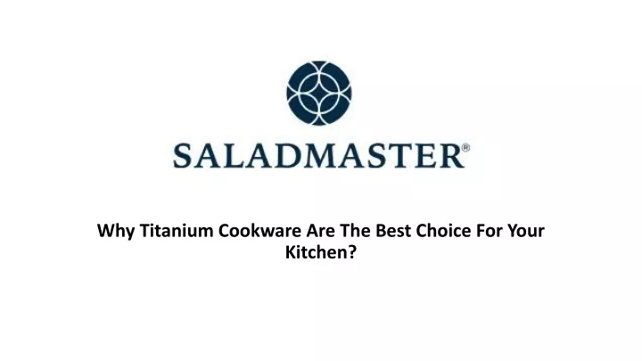 why titanium cookware are the best choice for your kitchen