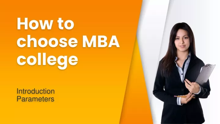 how to choose mba college introduction parameters