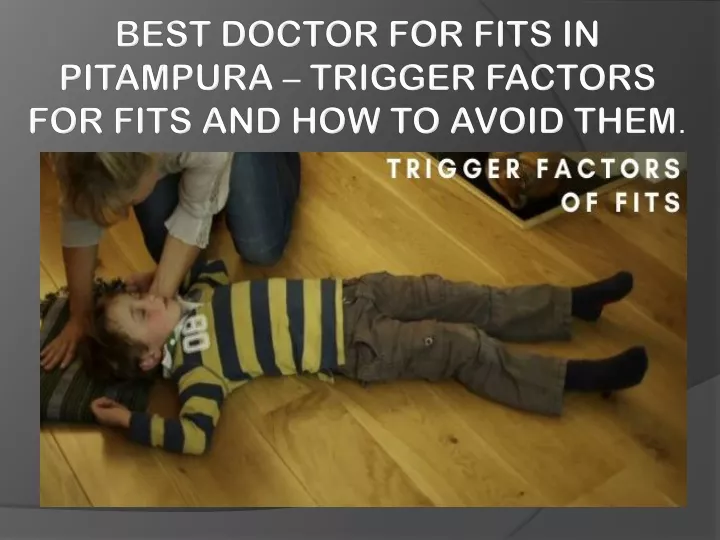 best doctor for fits in pitampura trigger factors