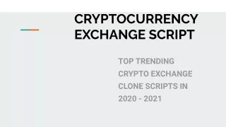 Top Trending Crypto Exchange Clone Scripts in 2020 - 2021