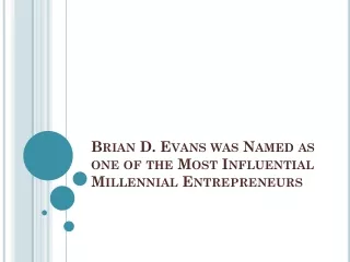 Brian D. Evans was Named as one of the Most Influential Millennial Entrepreneurs