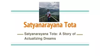 Satyanarayana Tota: A Story of Actualizing Dreams