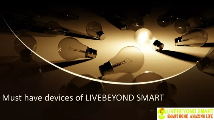 must have devices of livebeyond smart