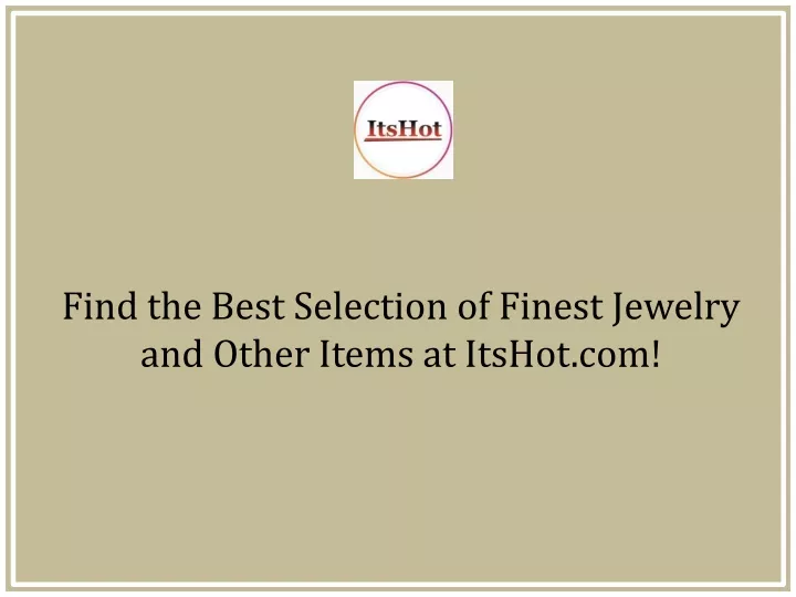 find the best selection of finest jewelry