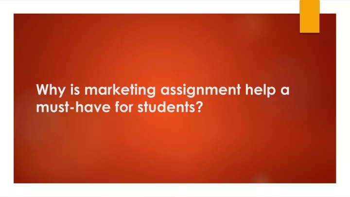 why is marketing assignment help a must have for students