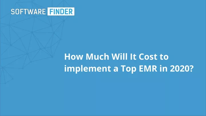 how much will it cost to implement a top emr in 2020