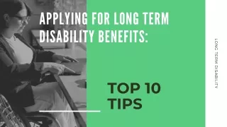 Applying For Long Term Disability Benefits: Top 10 Tips