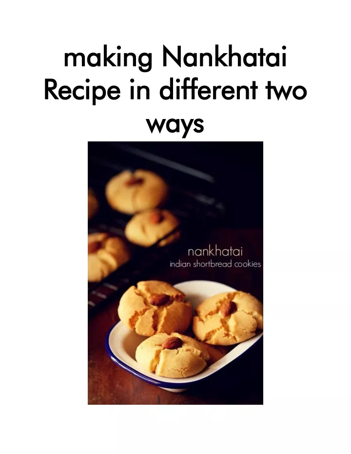 making nankhatai making nankhatai recipe