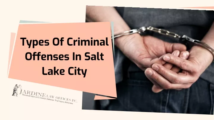 types of criminal offenses in salt lake city