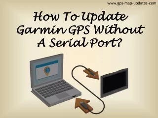 How To Update Garmin GPS Without A Serial Port?