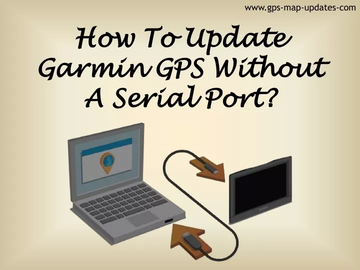 how to update garmin gps without a serial port