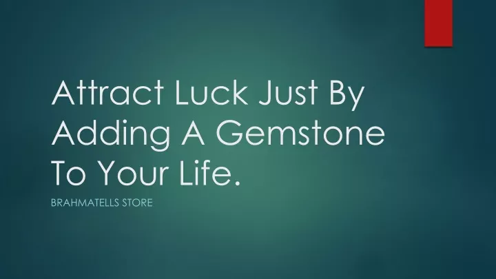 attract luck just by adding a gemstone to your life