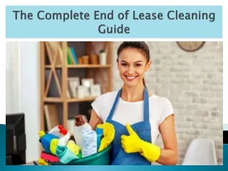 The Complete End of Lease Cleaning Guide