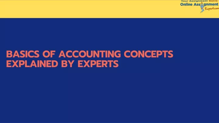basics of accounting concepts explained by experts