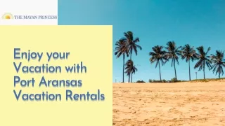 Port aransas vacation rentals - The Mayan Princess