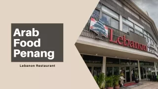 Get Best Arabic Food in Penang | Lebanon Restaurant