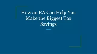 how an ea can help you make the biggest tax saving s
