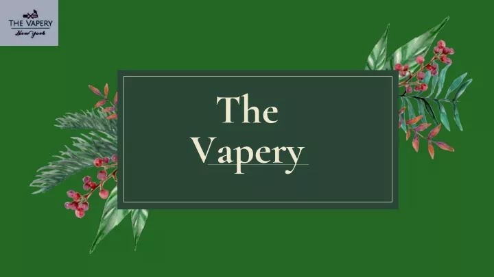 the vapery