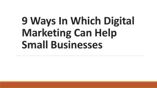 9 Ways In Which Digital Marketing Can Help Small Businesses