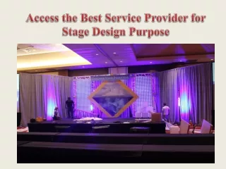 Access the Best Service Provider for Stage Design Purpose