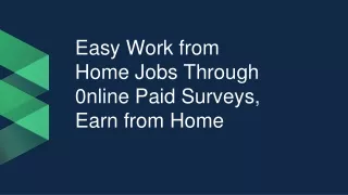 Easy Work from Home Jobs Through 0nline Paid Surveys, Earn from Home