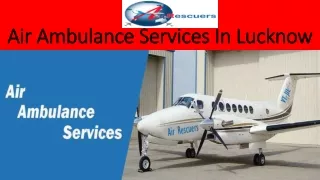 Air Ambulance Services in Lucknow | Air Rescuers: 9870001118