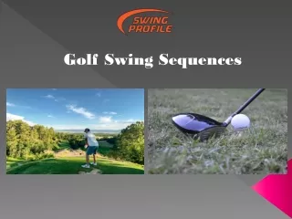 Swing Profile:  Golf Swing Sequences