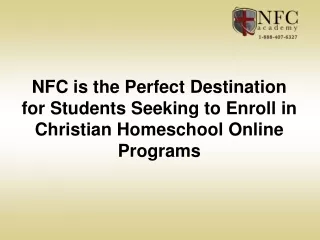 NFC is the Perfect Destination for Students Seeking to Enroll in Christian Homeschool Online Programs