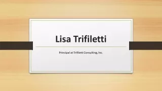 Lisa Trifiletti - Problem Solver and Creative Thinker