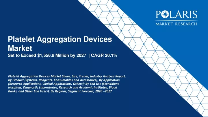 platelet aggregation devices market set to exceed 1 556 8 million by 2027 cagr 20 1