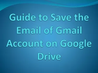 guide to save the email of gmail account on google drive