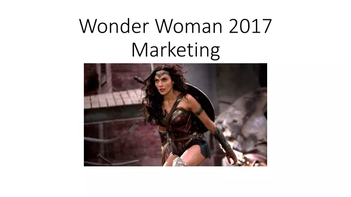 wonder woman 2017 marketing