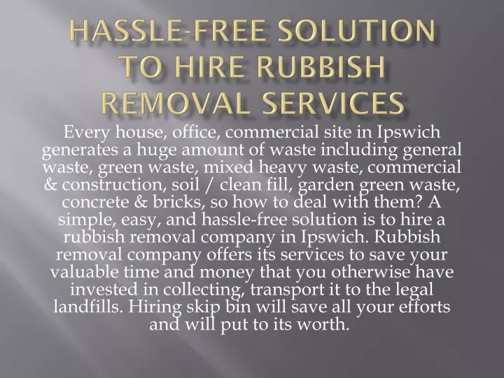 hassle free solution to hire rubbish removal services
