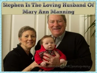 stephen is the loving husband of mary ann manning