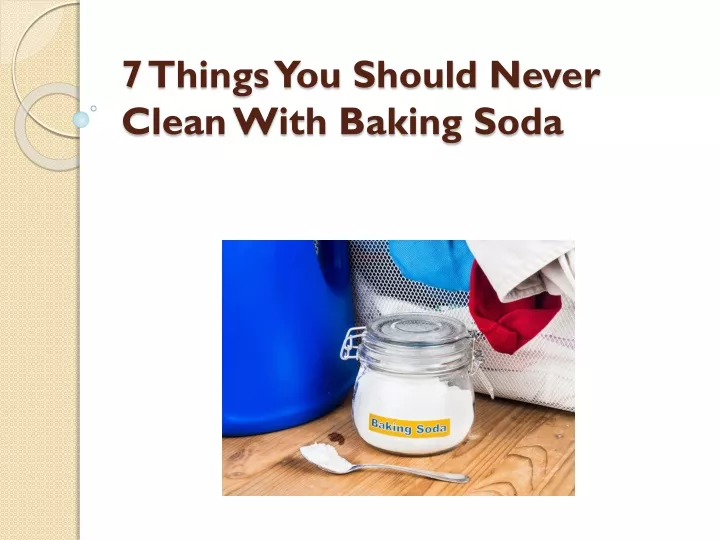 7 things you should never clean with baking soda