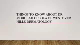 Things To Know About Dr. Mobolaji Opeola of Westover Hills Dermatology