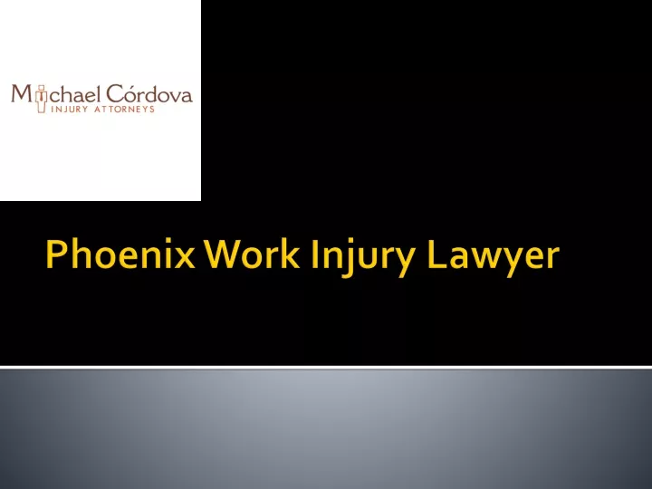 phoenix work injury lawyer