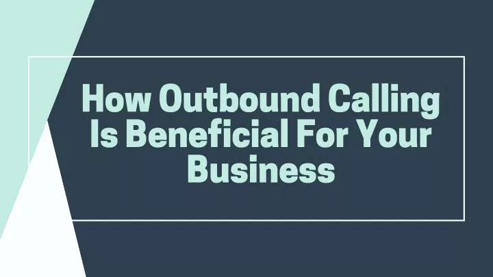 how outbound calling is beneficial for your