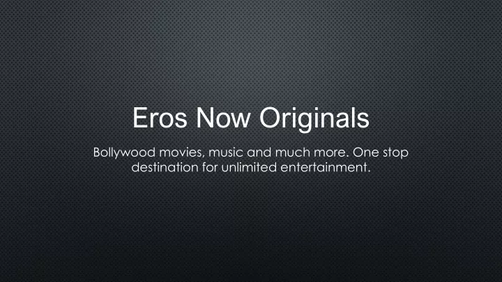 eros now originals