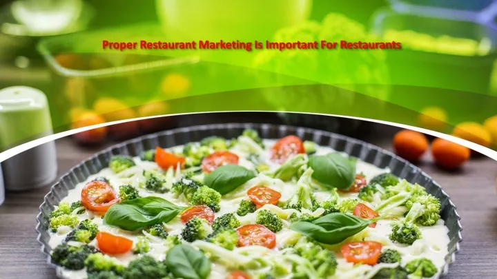 proper restaurant marketing is important for restaurants